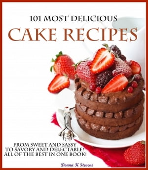 101 Most Delicious Cake Recipes