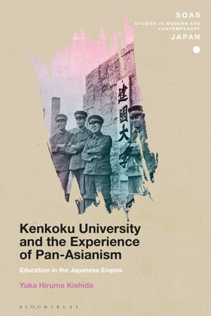 Kenkoku University and the Experience of Pan-Asianism