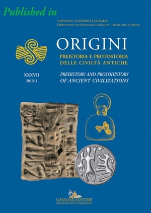 An analytical framework for the research on prehistoric weight systems: A case study from Nuragic Sardinia Published in Origini n. XXXVII/2015. Rivista annuale del Dipartimento di Scienze dell’Antichit? ? “Sapienza” Universit? 【電子書籍】