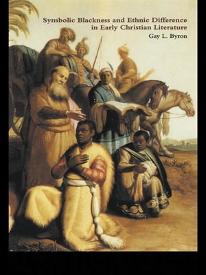 Symbolic Blackness and Ethnic Difference in Early Christian Literature