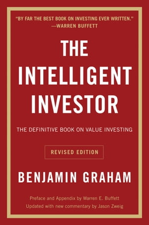The Intelligent Investor, Rev. Ed The Definitive Book on Value Investing【電子書籍】 Benjamin Graham