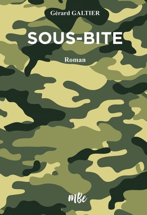 Sous-bite En argot militaire, un sous-bite est un sous-lieutenant【電子書籍】[ G?rard Galtier ]