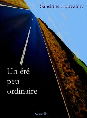 Un ?t? peu ordinaireŻҽҡ[ Sandrine LOUVALMY ]