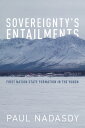 Sovereignty's Entailments First Nation State Formation in the Yukon