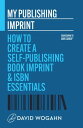 ŷKoboŻҽҥȥ㤨My Publishing Imprint: How to Create a Self-Publishing Book Imprint & ISBN Essentials Countdown to Book Launch, #1Żҽҡ[ David Wogahn ]פβǤʤ350ߤˤʤޤ