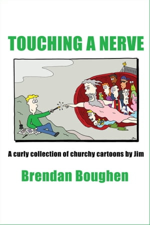 Touching a Nerve: A Curly Collection of Churchy Cartoons by Jim