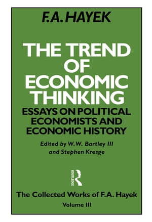 楽天楽天Kobo電子書籍ストアThe Trend of Economic Thinking Essays on Political Economists and Economic History【電子書籍】[ F.A. Hayek ]