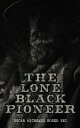 楽天Kobo電子書籍ストアで買える「The Lone Black Pioneer: Oscar Micheaux Boxed Set The Conquest, The Homesteader & The Forged Note【電子書籍】[ Oscar Micheaux ]」の画像です。価格は250円になります。