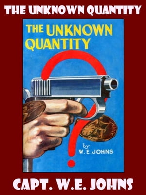 ŷKoboŻҽҥȥ㤨The Unknown QuantityŻҽҡ[ W.E. Johns ]פβǤʤ164ߤˤʤޤ