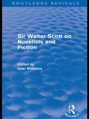 Sir Walter Scott on Novelists and Fiction (Routledge Revivals)