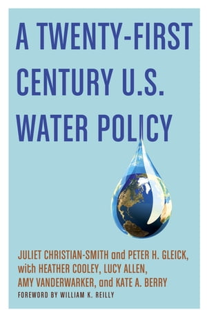 A Twenty-First Century US Water PolicyŻҽҡ[ Juliet Christian-Smith ]