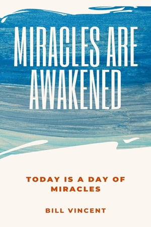 ŷKoboŻҽҥȥ㤨Miracles Are Awakened Today is a Day of MiraclesŻҽҡ[ Bill Vincent ]פβǤʤ162ߤˤʤޤ