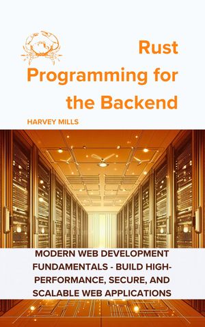 Rust Programming for the Backend