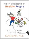 100 Simple Secrets of Healthy People What Scientists Have Learned and How You Can Use it