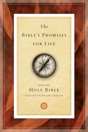 The Bible 039 s Promises for Life (From the Holy Bible, English Standard Version)【電子書籍】 Crossway