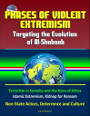 ŷKoboŻҽҥȥ㤨Phases of Violent Extremism: Targeting the Evolution of Al-Shabaab - Terrorism in Somalia and the Horn of Africa, Islamic Extremism, Kidnap for Ransom, Non-State Actors, Deterrence and CultureŻҽҡ[ Progressive Management ]פβǤʤ1,041ߤˤʤޤ
