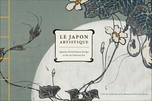 ŷKoboŻҽҥȥ㤨Le Japon Artistique Japanese Floral Pattern Design in the Art Nouveau EraŻҽҡ[ Museum of Fine Arts, Boston ]פβǤʤ1,584ߤˤʤޤ