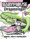 Babymouse #11: Dragonslayer【電子書籍】[ J