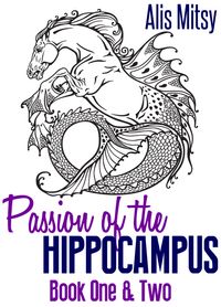 Passion of the Hippocampus: Books One & Two