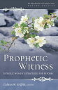 Prophetic Witness Catholic Women's Strategies for Reform【電子書籍】
