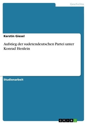 Aufstieg der sudetendeutschen Partei unter Konrad Henlein