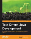 Test-Driven Java Development【電子書籍】[ Viktor Farcic ]