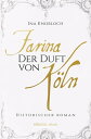 Farina - Der Duft von K ln Historischer Roman【電子書籍】 Ina Knobloch