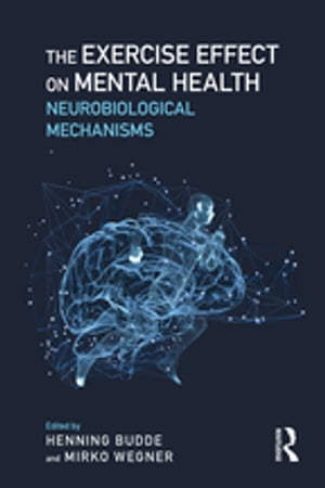 The Exercise Effect on Mental Health Neurobiological Mechanisms