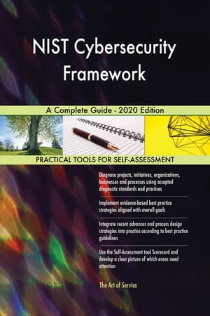 NIST Cybersecurity Framework A Complete Guide - 2020 Edition【電子書籍】 Gerardus Blokdyk