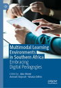 Multimodal Learning Environments in Southern Africa Embracing Digital Pedagogies