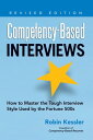 Competency-Based Interviews, Revised Edition How to Master the Tough Interview Style Used by the Fortune 500s