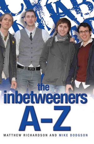 ŷKoboŻҽҥȥ㤨The Inbetweeners A-Z The Totally Unofficial Guide to the Hit TV SeriesŻҽҡ[ Matthew Richardson ]פβǤʤ679ߤˤʤޤ