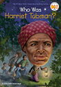 Who Was Harriet Tubman 【電子書籍】 Yona Zeldis McDonough