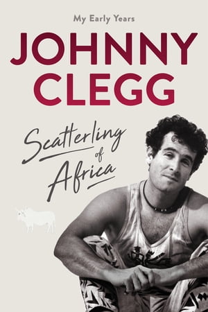 ŷKoboŻҽҥȥ㤨Scatterling of Africa My Early YearsŻҽҡ[ Johnny Clegg ]פβǤʤ167ߤˤʤޤ