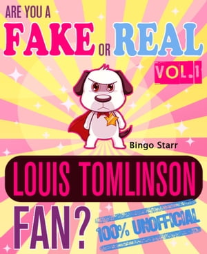 Are You a Fake or Real Louis Tomlinson Fan? Volume 1