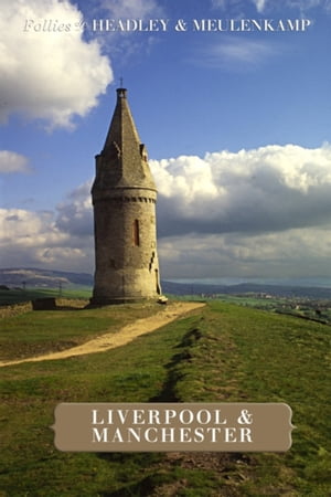 Follies of Liverpool & Manchester【電子書籍】[ Gwyn Headley ]