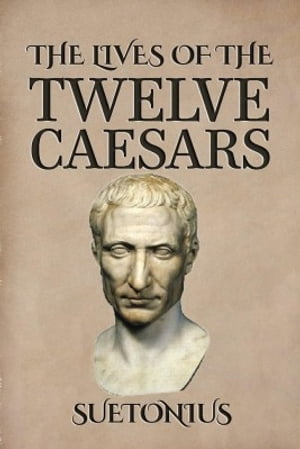 The Lives of the Twelve Caesars