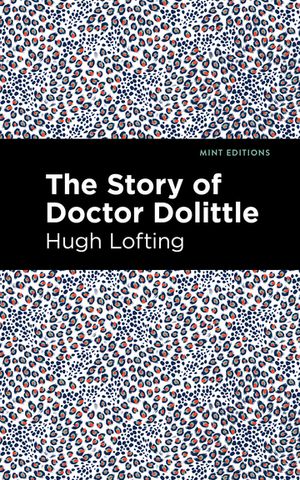 The Story of Doctor Dolittle【電子書籍】[ Hugh Lofting ]