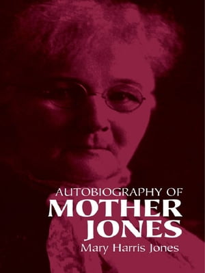 Autobiography of Mother Jones