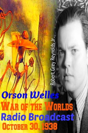 Orson Welles War of the Worlds Radio Broadcast October 30, 1938