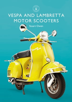 Vespa and Lambretta Motor Scooters【電子書籍】[ Mr Stuart Owen ]