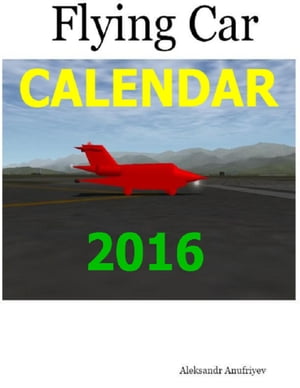 Flying Car Calendar 2016【電子書籍】[ Alek