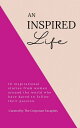 An Inspired Life 10 inspirational stories from women around the world who have d...