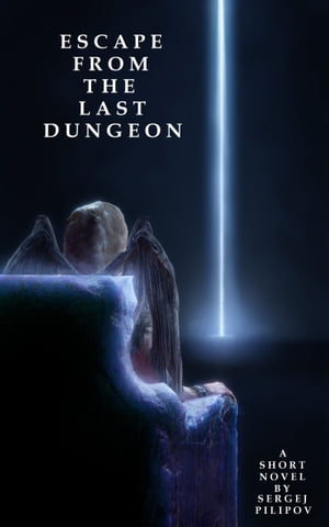 ŷKoboŻҽҥȥ㤨Escape from the last dungeonŻҽҡ[ Sergej Pilipov ]פβǤʤ120ߤˤʤޤ