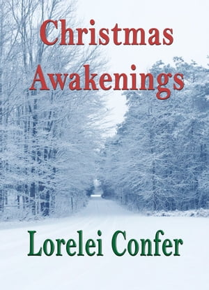 Christmas Awakenings【電子書籍】[ Lorelei Confer ]