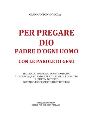 Per pregare Dio, Padre d'ogni uomo, con le parole di Ges?- Fascicolo Quarto