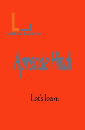 Let's Learn - Aprende Hindi【電子書籍】[ Let's Learn ]