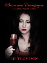 Blood and Champagne, The Bloodlines Series【電