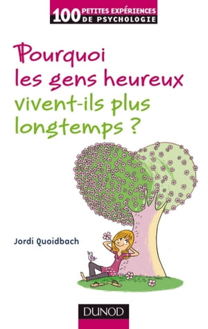 Pourquoi les gens heureux vivent plus longtemps ?