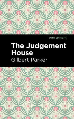 The Judgement HouseŻҽҡ[ Gilbert Parker ]